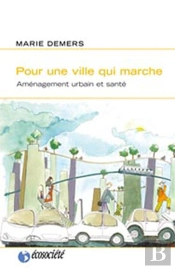 Pour Une Ville Qui Marche ; Aménagement Urbain Et Santé