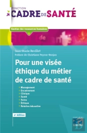Pour Une Visée Éthique Du Métier De Cadre De Santé (2e Édition)