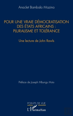 Bertrand.pt - Pour Une Vraie Démocratisation Des États Africains : Pluralisme Et Tolérance ; Une Lecture De John Rawls