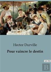 Pour Vaincre Le Destin