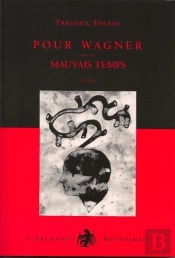 Pour Wagner ; Mauvais Temps