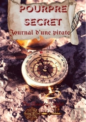 Pourpre Secret : Journal D'Une Pirate