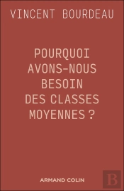 Pourquoi Avons-Nous Besoin Des Classes Moyennes ?