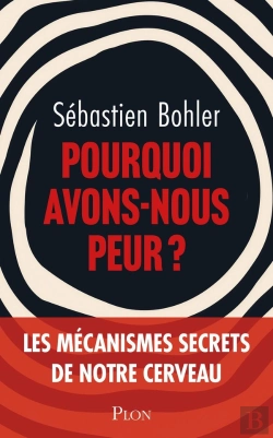 Bertrand.pt - Pourquoi Avons-Nous Peur ? Les Mécanismes Secrets De Notre Cerveau