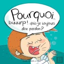 Bertrand.pt - Pourquoi... Buuurp ! Dois-Je Toujours Dire Pardon ?