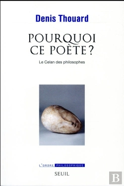 Bertrand.pt - Pourquoi Ce Poète ? Le Celan Des Philosophes