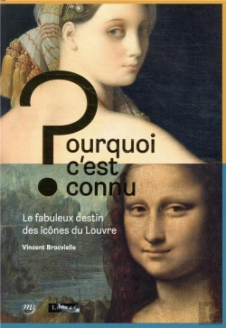 Bertrand.pt - Pourquoi C'Est Connu ? Le Fabuleux Destin Des Icônes Du Louvre