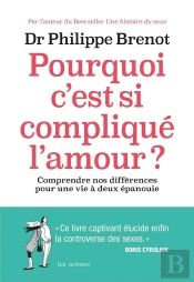 Pourquoi C'Est Si Compliqué L'Amour ? Comprendre Nos Différences Pour Une Vie À Deux Épanouie