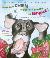 Pourquoi Chien Laisse-T-Il Pendre Sa Langue ? Un Conte De L'Île De La Martinique