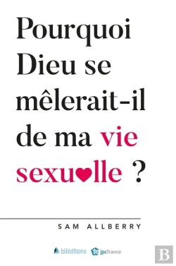 Bertrand.pt - Pourquoi Dieu Se Mêlerait-Il De Ma Vie Sexuelle ?