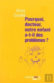 Pourquoi, Docteur, Notre Enfant A-T-Il Des Problemes ?