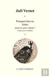 Pourquoi Dors-Tu, Jonas, Parmi Les Jours Violents ?
