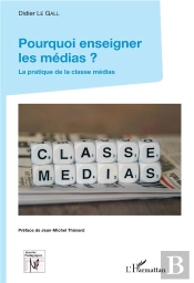 Pourquoi Enseigner Les Médias ? La Pratique De La Classe Médias