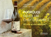 Pourquoi Est-Ce Un Chef-D'Oeuvre ? 80 Crus Et Vins Expliqués