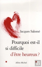 Pourquoi Est-Il Si Difficile D'Être Heureux ?