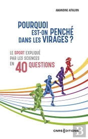 Pourquoi Est-On Penche Dans Les Virages ? - Le Sport Explique Par Les Sciences En 40 Questions