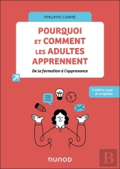 Pourquoi Et Comment Les Adultes Apprennent : De La Formation À L'Apprenance (2e Édition)