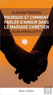 Pourquoi Et Comment Parler D'Amour Dans Le Mariage Chrétien