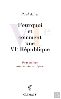 Bertrand.pt - Pourquoi Et Comment Une Vie République ; Pour En Finir Avec La Crise De Régime