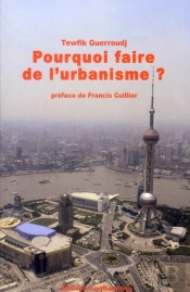 Pourquoi Faire De L'Urbanisme ?