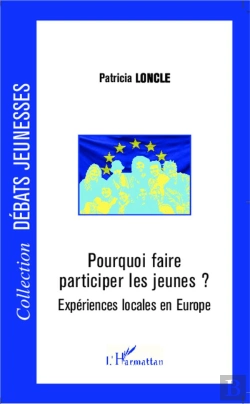 Bertrand.pt - Pourquoi Faire Participer Les Jeunes ? ; Expériences Locales En Europe