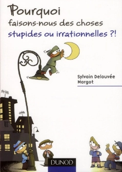 Bertrand.pt - Pourquoi Faisons-Nous Des Choses Stupides Ou Irrationnelles ?