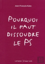 Pourquoi Faut-Il Dissoudre Le Ps ?