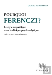 Pourquoi Ferenczi ? Le Style Empathique Dans La Clinique Psychanalytique