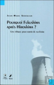 Pourquoi Fukushima Apres Hiroshima