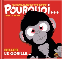 Bertrand.pt - Pourquoi... : Gilles Le Gorille