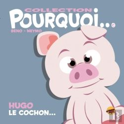 Bertrand.pt - Pourquoi... : Hugo Le Cochon...