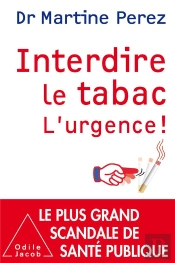 Pourquoi Il Faut Interdire Le Tabac
