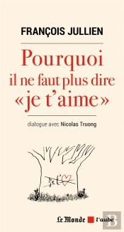 Pourquoi Il Ne Faut Plus Dire 'Je T'Aime'