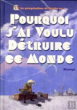 Bertrand.pt - Pourquoi J Ai Voulu Detruire Ce Monde