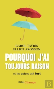 Pourquoi J'Ai Toujours Raison Et Les Autres Ont Tort