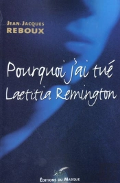Pourquoi J'Ai Tue Laetitia Remington