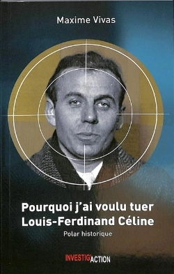 Bertrand.pt - Pourquoi J'Ai Voulu Tuer Louis-Ferdinand Céline