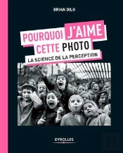 Pourquoi J'Aime Cette Photo ; La Science De La Perception