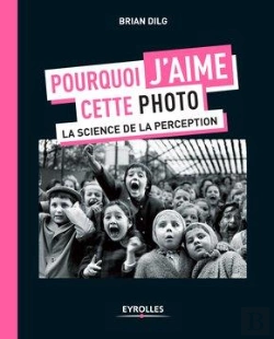 Bertrand.pt - Pourquoi J'Aime Cette Photo ; La Science De La Perception