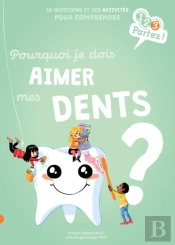 Pourquoi Je Dois Aimer Mes Dents