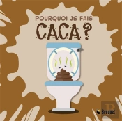 Pourquoi Je Fais Caca ?