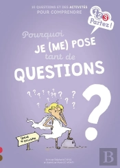 Pourquoi Je (Me) Pose Tant De Questions ?