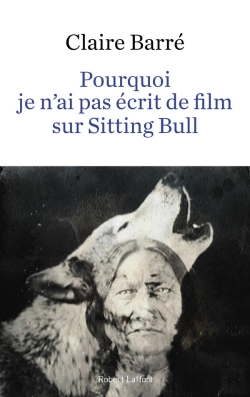 Bertrand.pt - Pourquoi Je N'Ai Pas Écrit De Film Sur Sitting Bull