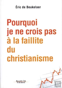 Bertrand.pt - Pourquoi Je Ne Crois Pas À La Faillite Du Christianisme