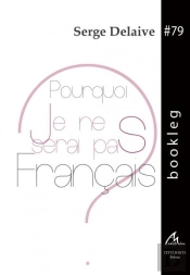 Pourquoi Je Ne Serai Pas Français