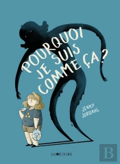 Pourquoi Je Suis Comme Ca?