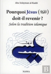 Pourquoi Jésus Doit-Il Revenir ? Selon La Tradition Islamique