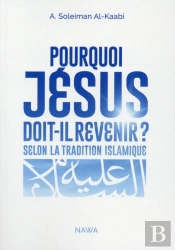 Pourquoi Jésus Doit-Il Revenir ? Selon La Tradition Islamique