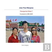 Pourquoi La Chine ? : Impressions 2009-2026
