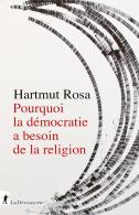 Pourquoi La Democratie A Besoin De La Religion